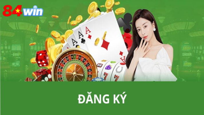 Các yêu cầu cần có để đăng ký 84win