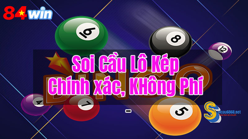Soi lô cầu kép là gì? Các loại soi lô cầu kép phổ biến